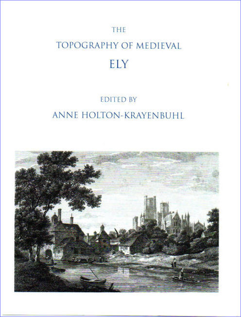 20. The Topography of Medieval Ely.  Edited by Anne Holton-Krayenbuhl